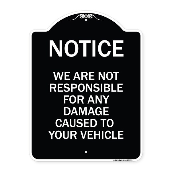 Signmission Notice Not Responsible for Damage Heavy-Gauge Aluminum Architectural Sign, 24" H, BW-1824-23533 A-DES-BW-1824-23533 - main
